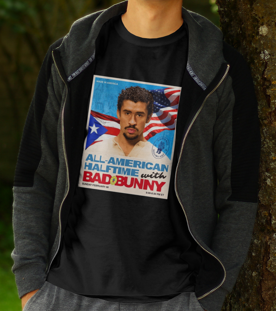 All American Halftime With Bad Bunny Puerto Rico Made In America Sunday February 08 8:00 8:30 PM ET T-Shirt