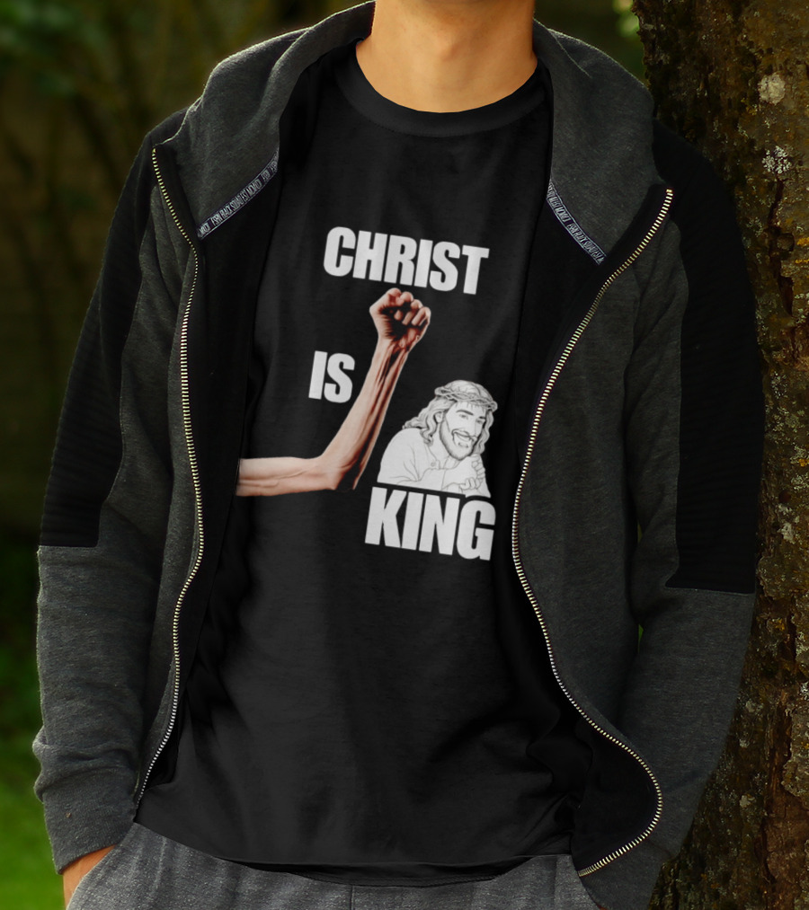 Christ Is King Raised Fist Jesus T-Shirt