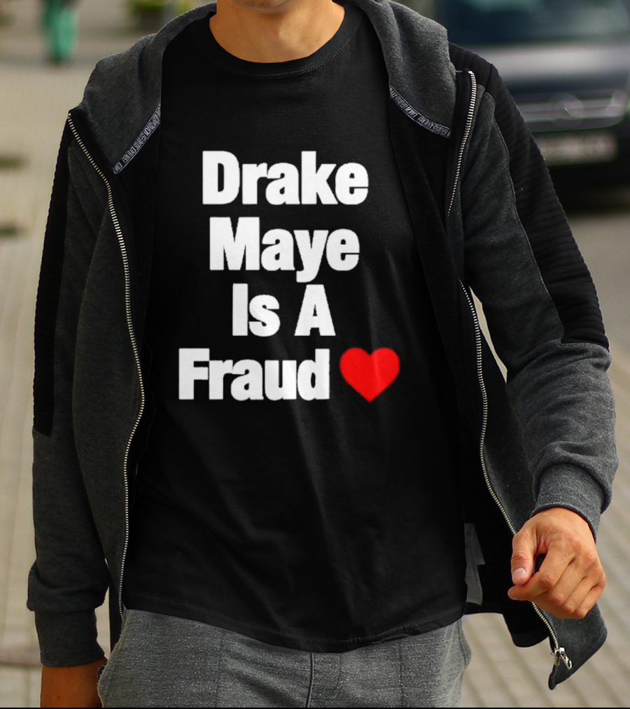 Drake Maye Is A Fraud Heart T-Shirt