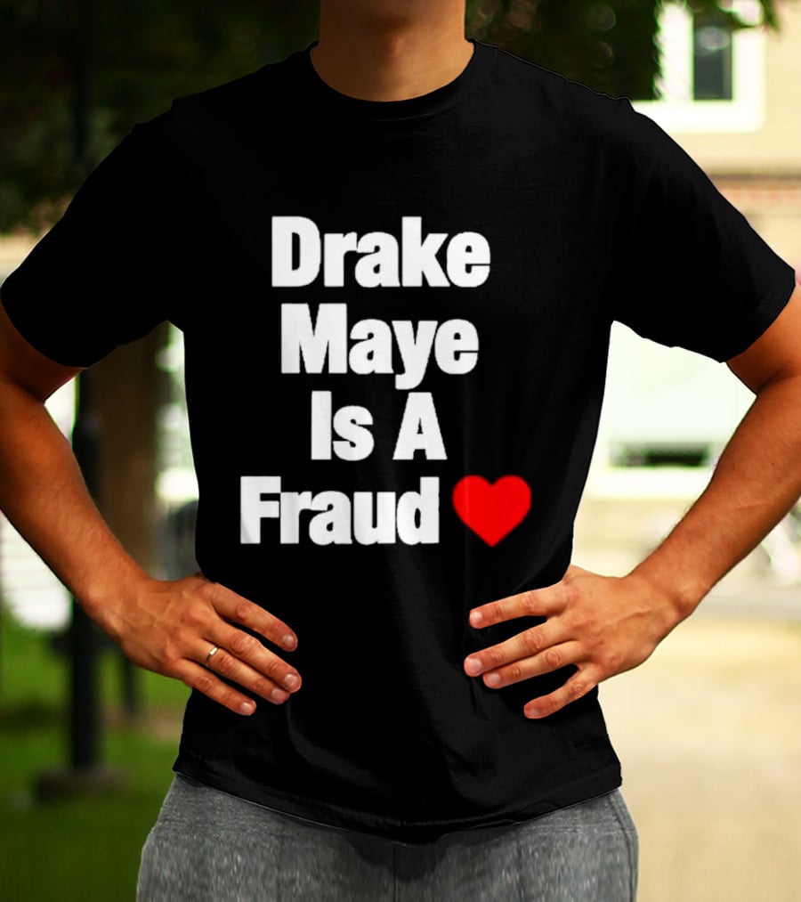 Drake Maye Is A Fraud Heart T-Shirt