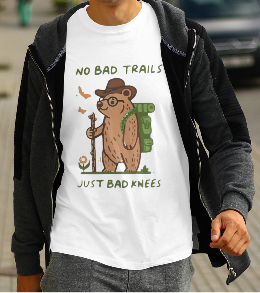 Bear Hiking Adventure No Bad Trails Just Bad Knees T-Shirt