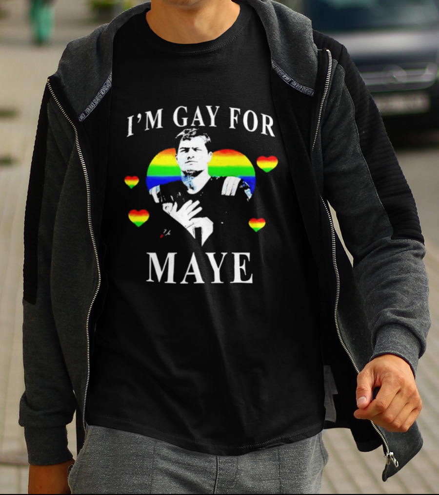 I'm Gay For Maye Rainbow Heart Pride T-Shirt