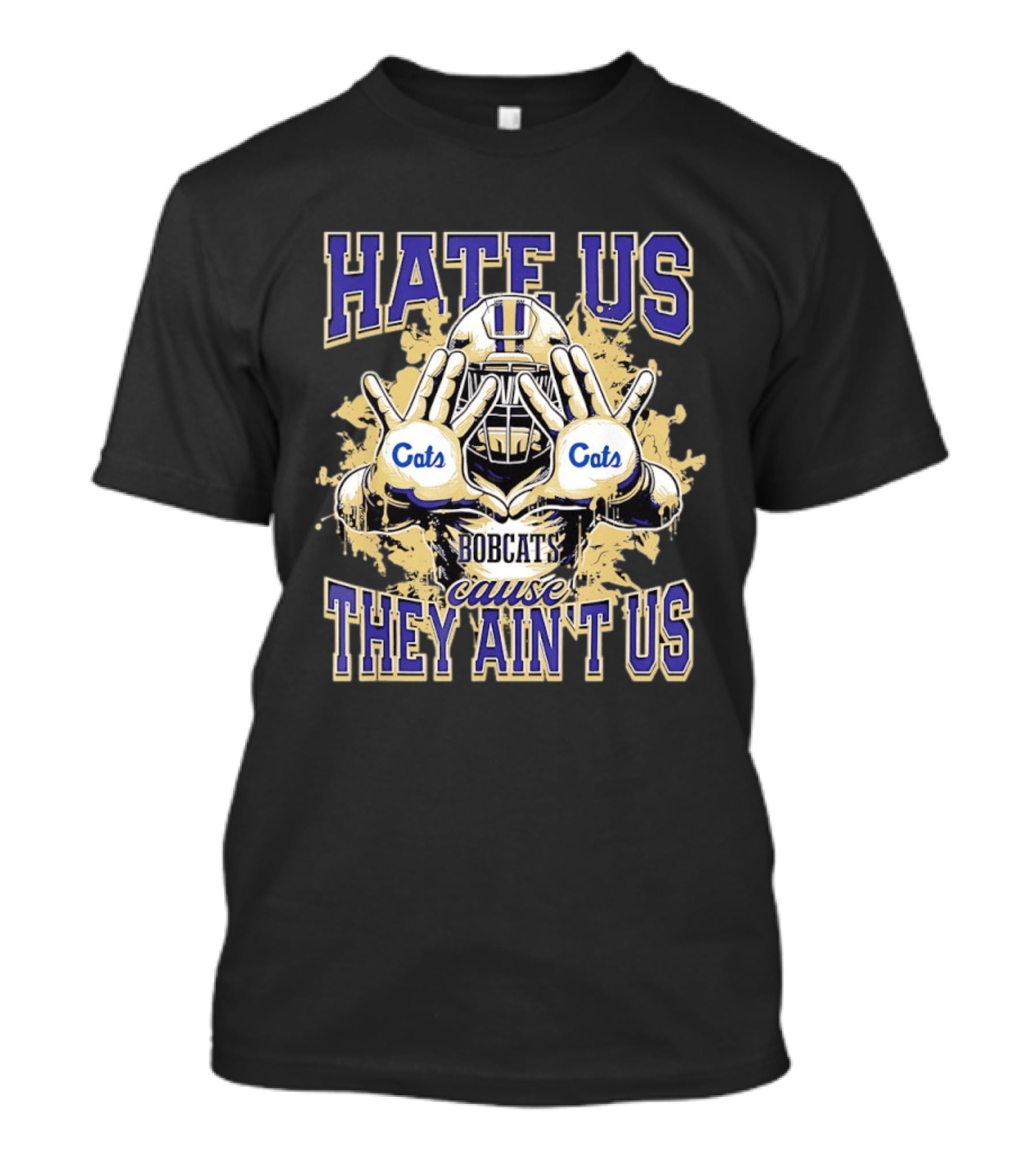 Hate Us Bobcats Cause They Ain't Us Football Cats T-Shirt