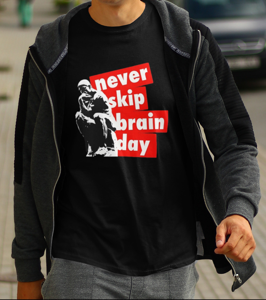 Never Skip Brain Day Thinking Statue Illustration Withed T-Shirt