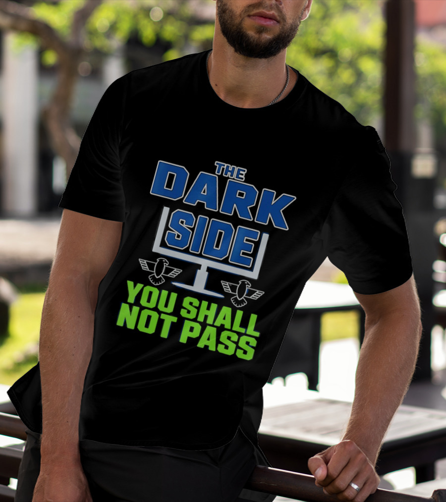 Seattle Seahawks The Dark Side You Shall Not Pass T-Shirt