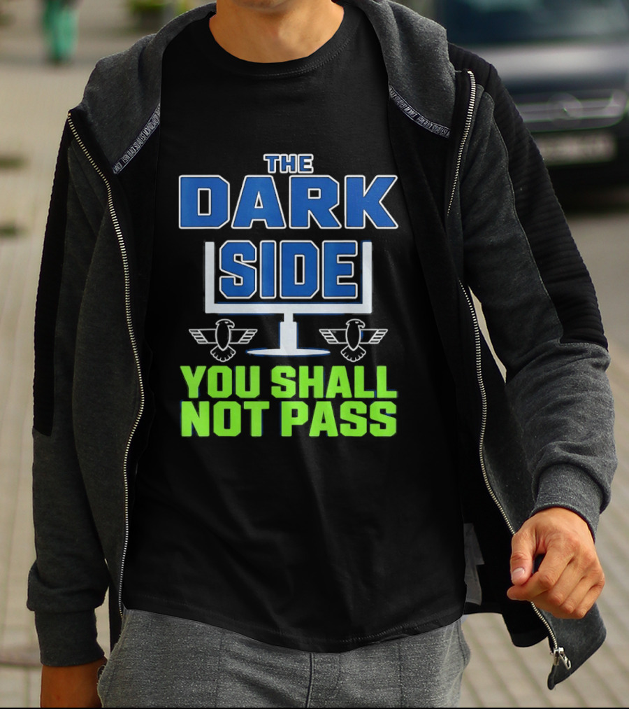 Seattle Seahawks The Dark Side You Shall Not Pass T-Shirt