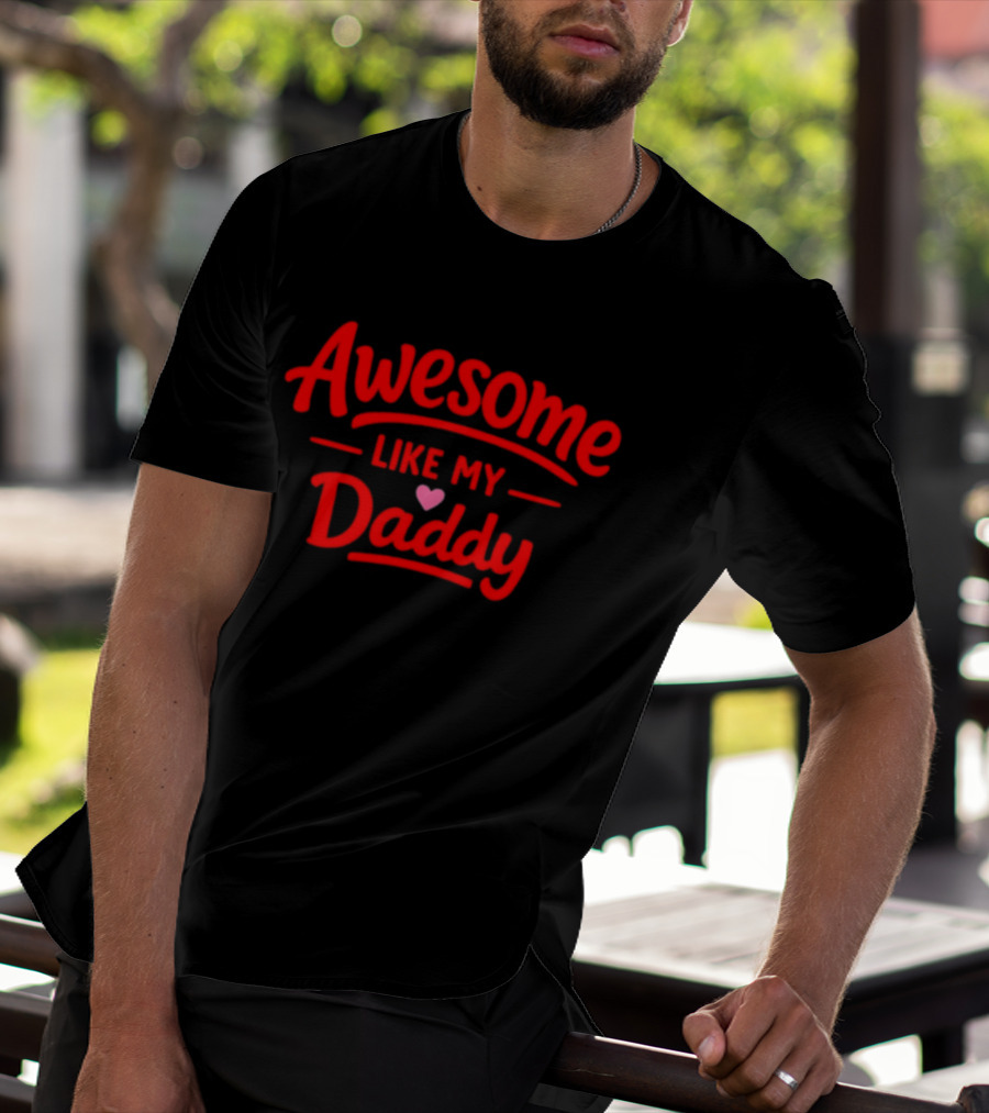 Awesome Like My Daddy Pink Heart T-Shirt