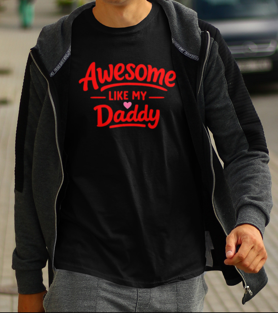 Awesome Like My Daddy Pink Heart T-Shirt