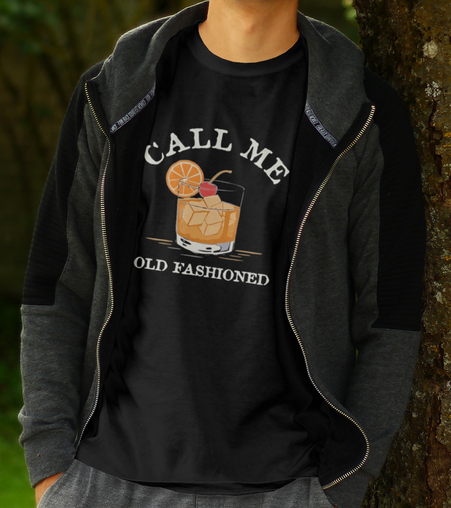 Call Me Old Fashioned Cocktail Drink Ice Orange Slice Cherry T-Shirt