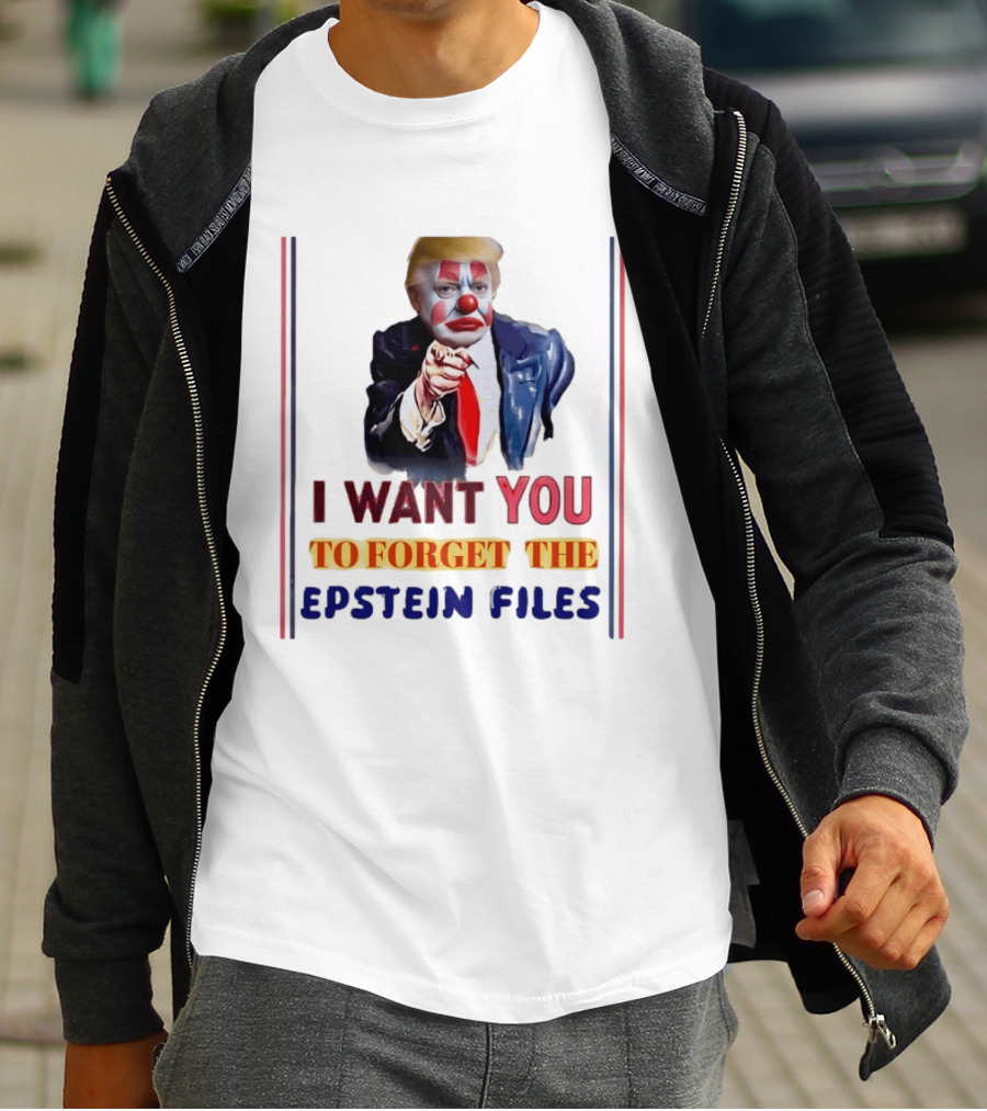I Want You To Forget The Epstein Files Clown Trump T-Shirt