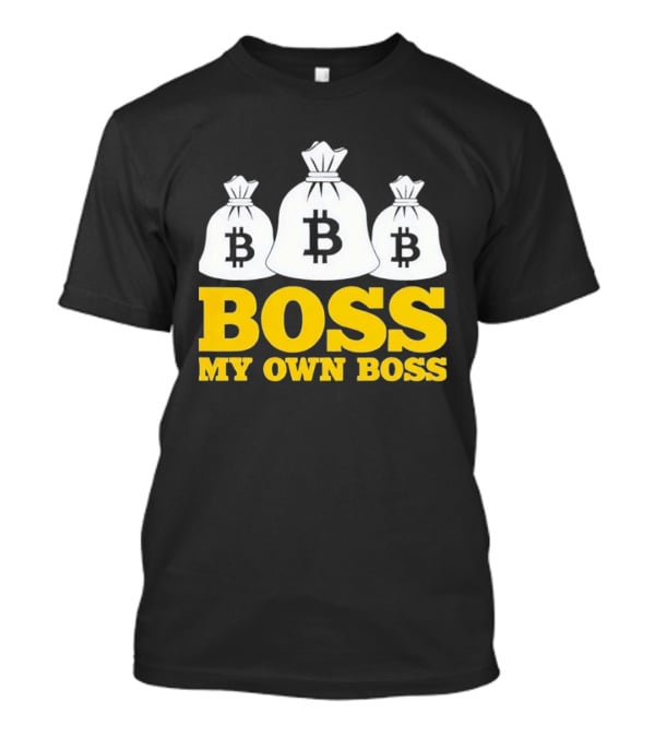 Boss My Own Boss Bitcoin Money Bags T-Shirt