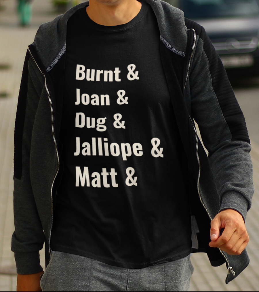 Burnt Joan Dug Jalliope Matt Ampersand Series T-Shirt