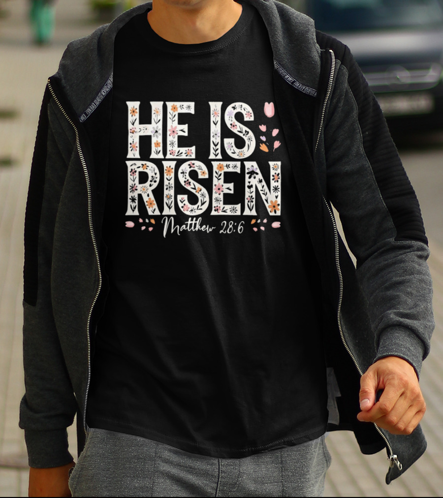 He Is Risen Matthew 28 6 Floral Pattern Christian Easter T-Shirt