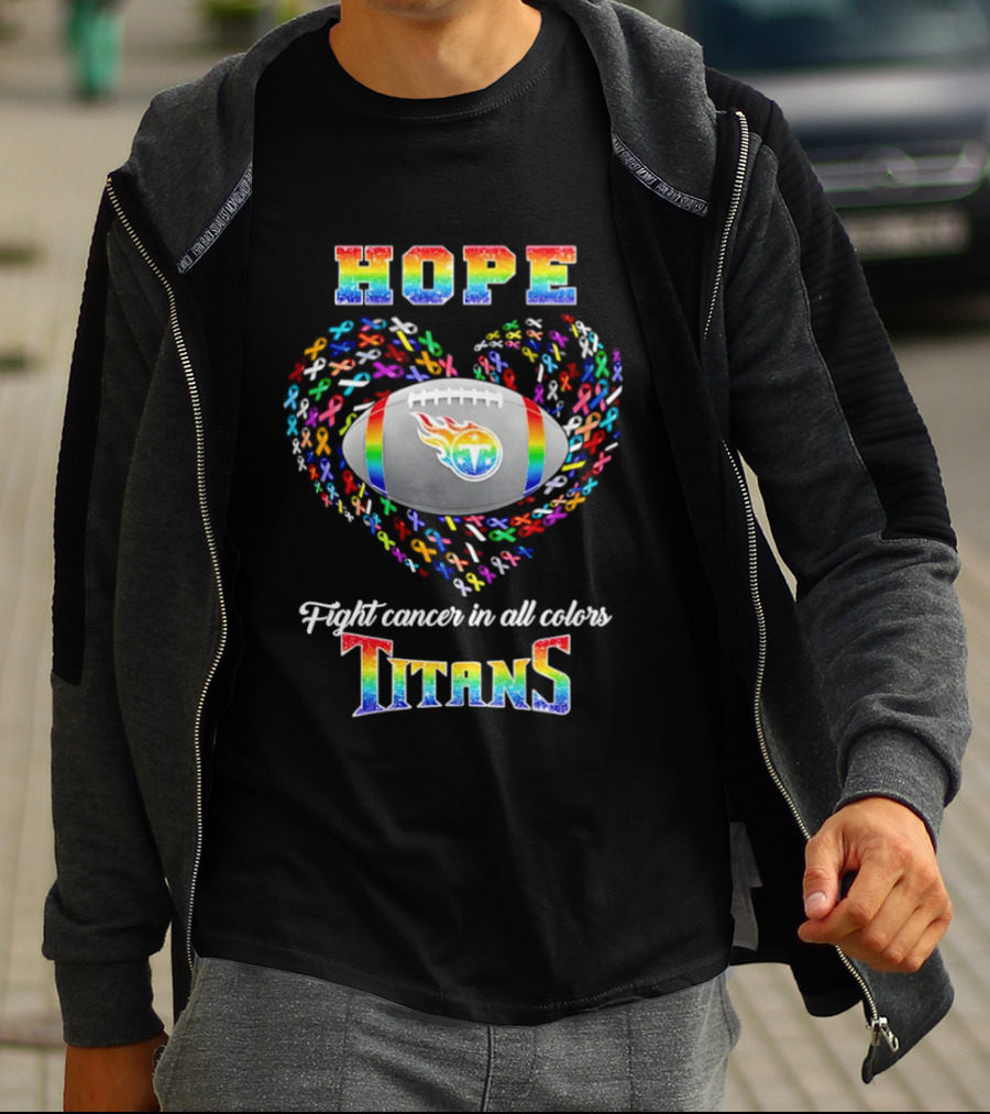 Hope Fight Cancer In All Colors Titans Rainbow Football Heart T-Shirt