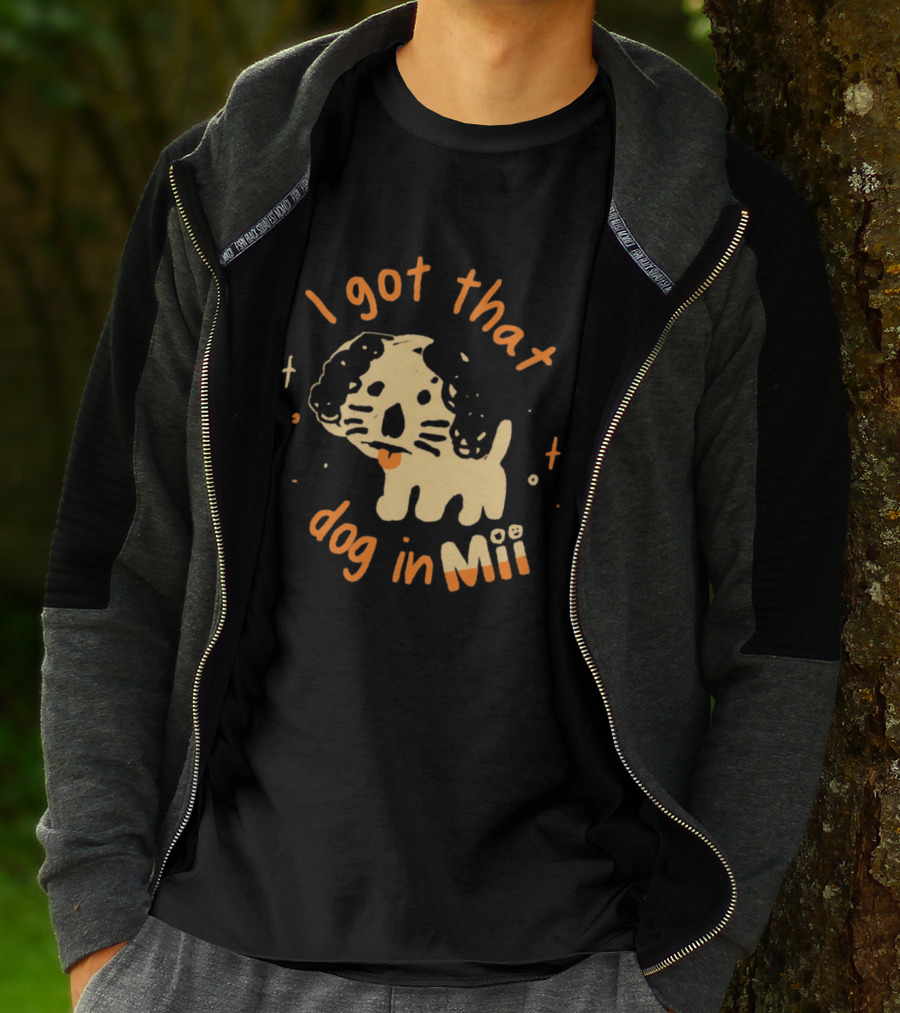 I Got That Dog In Mii Cute Puppy T-Shirt