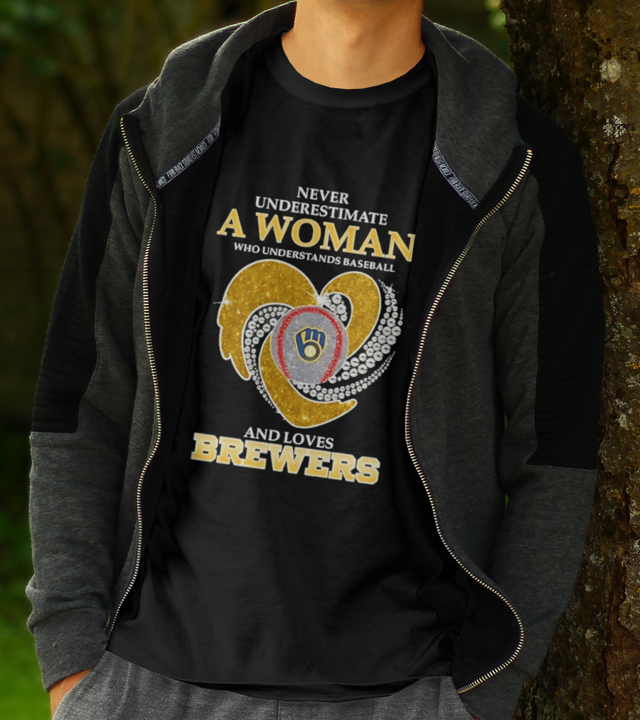 Never Underestimate A Woman Who Understands Baseball And Loves Brewers T-Shirt