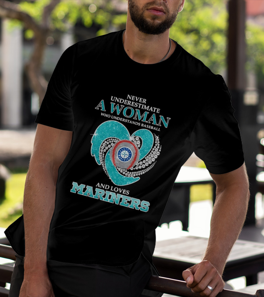 Never Underestimate A Woman Who Understands Baseball And Loves Mariners T-Shirt