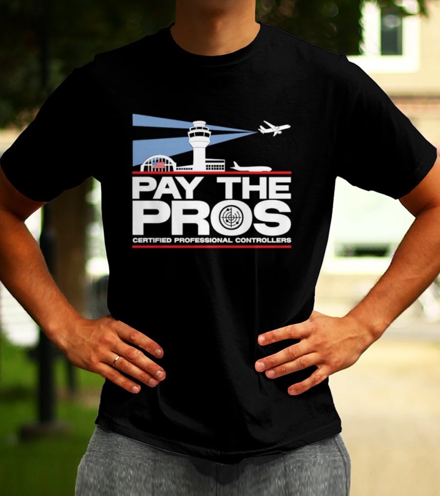 Pay The Pros Air Traffic Control Certified Professional Controllers T-Shirt