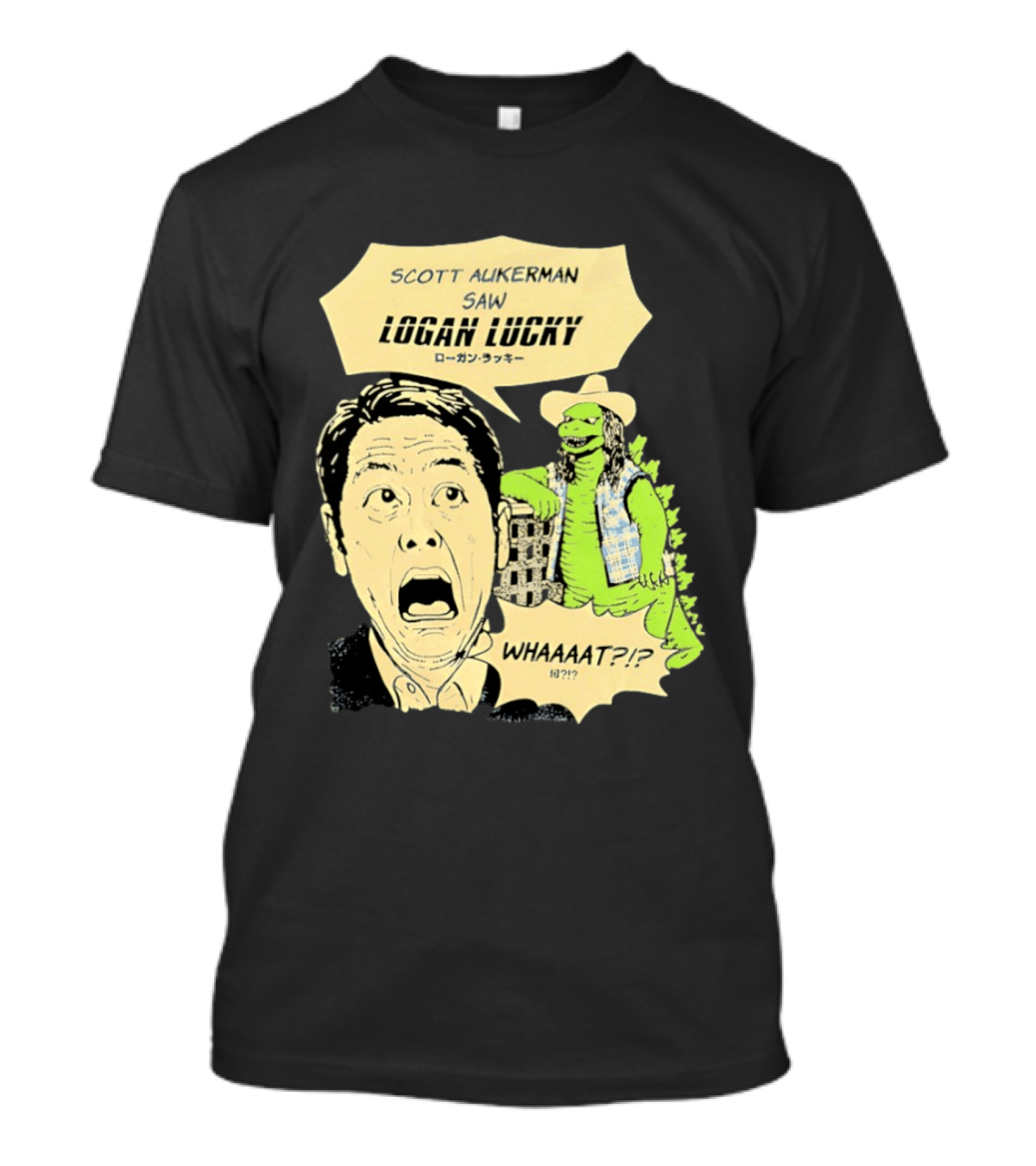 Scott Aukerman Saw Logan Lucky Japanese Text Surprised Face Monster WHAAAT?!? T-Shirt