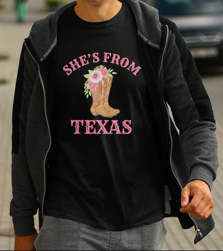 She's From Texas Cowgirl Boots With Flowers T-Shirt