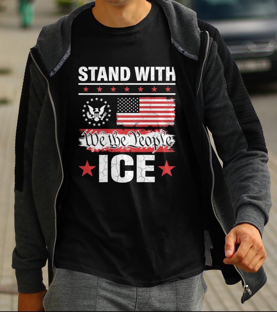 STAND WITH ICE We The People USA Flag T-Shirt