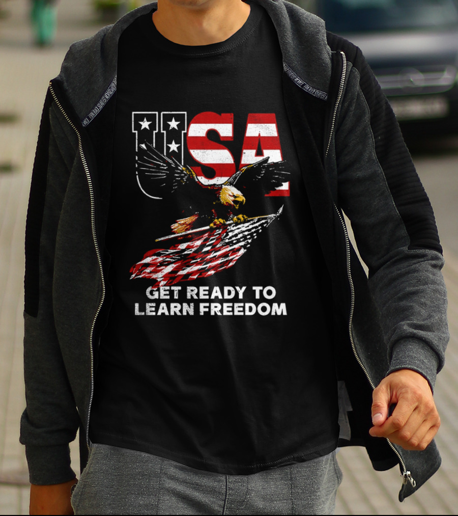 USA Eagle Get Ready To Learn Freedom Stars And Stripes T-Shirt