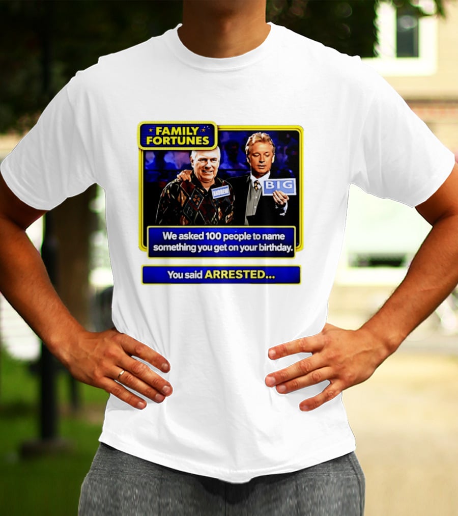 Family Fortunes Andrew Arrested 66th Birthday Game Show Humor T-Shirt