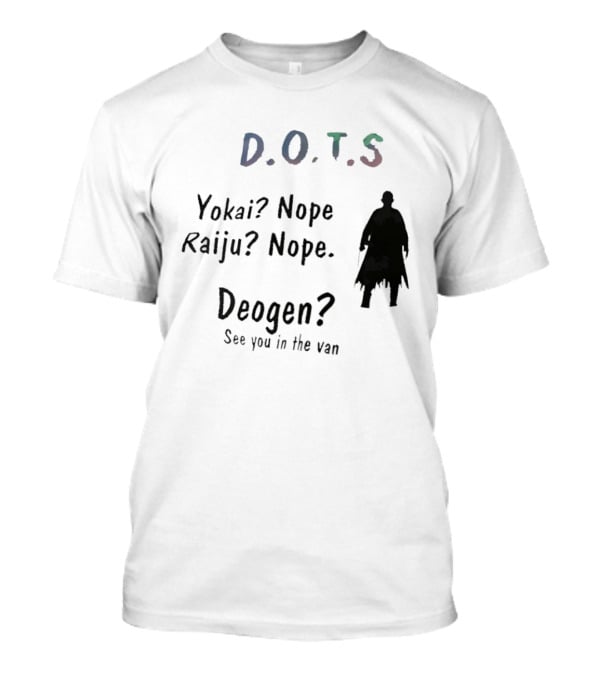 D.O.T.S Yokai Nope Raiju Nope Deogen See You In The Van T-Shirt