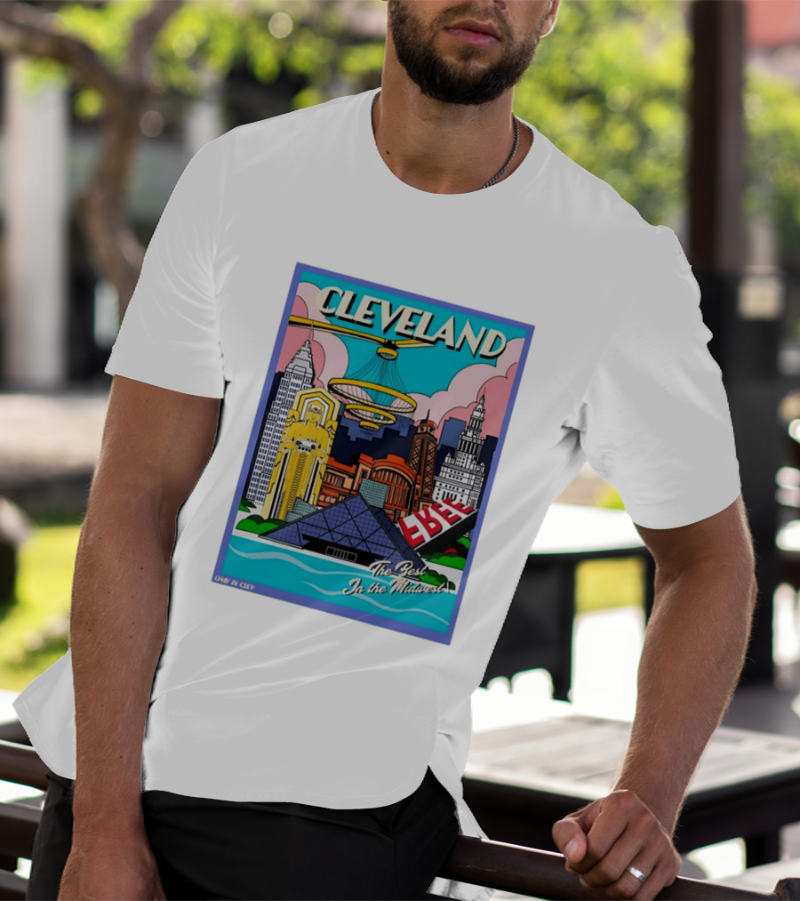 Cleveland The Best In The Midwest Only In Clev T-Shirt