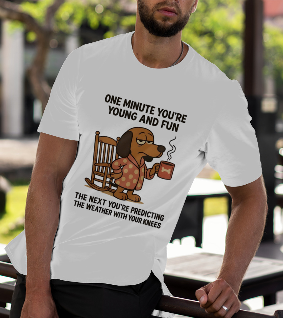 Dachshund One Minute Young Fun Next Predicting Weather With Knees T-Shirt