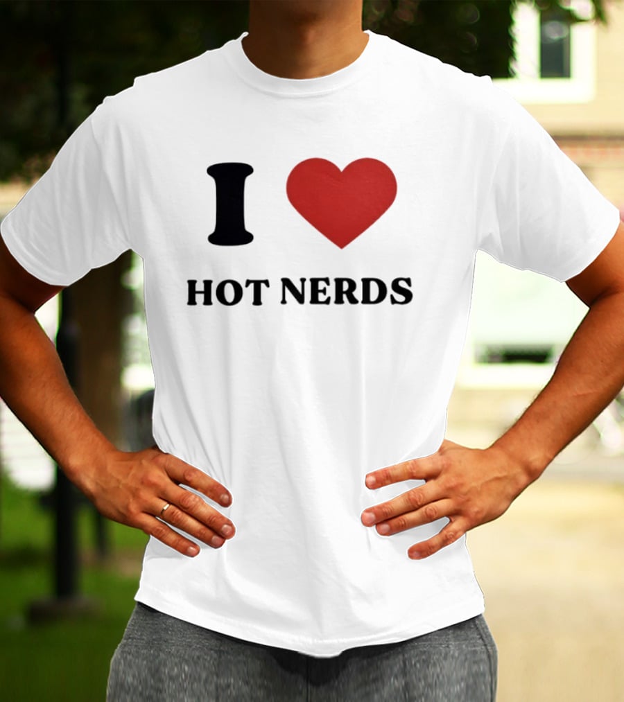 I Love Hot Nerds Heart Shape T-Shirt