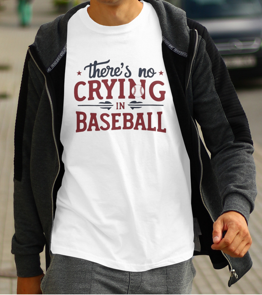 Philadelphia Phillies There's No Crying In Baseball T-Shirt