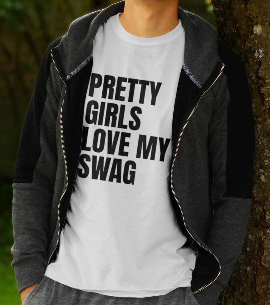 Pretty Girls Love My Swag Phrase T-Shirt