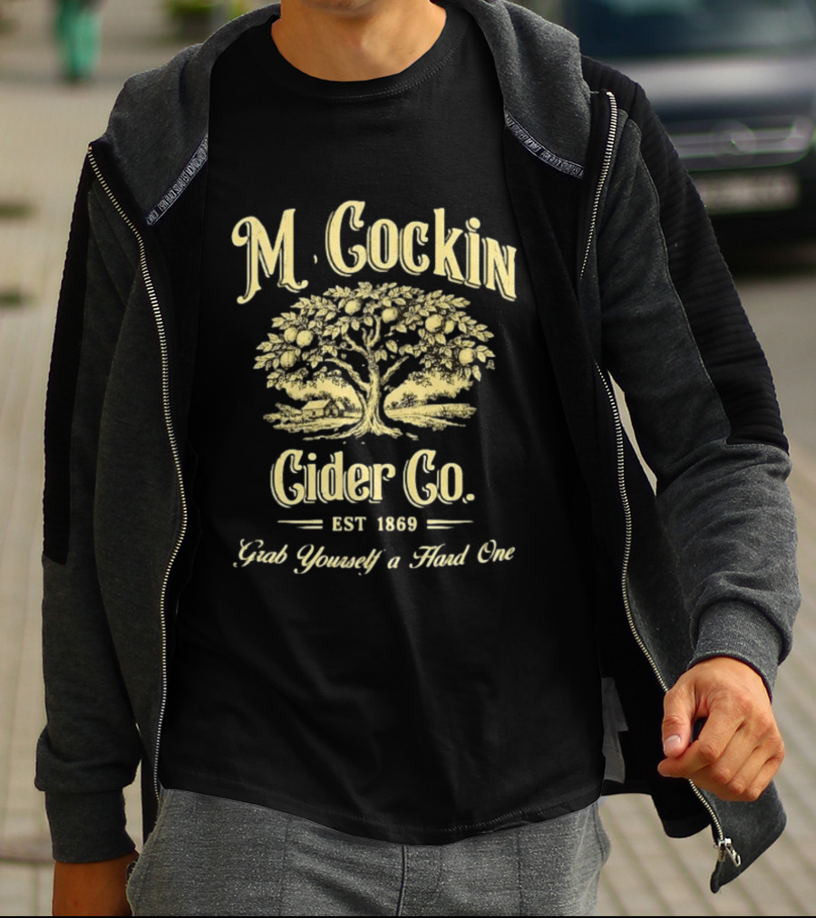 M. Cockin Cider Co Est 1869 Grab Yourself A Hard One St. Patrick's Day T-Shirt