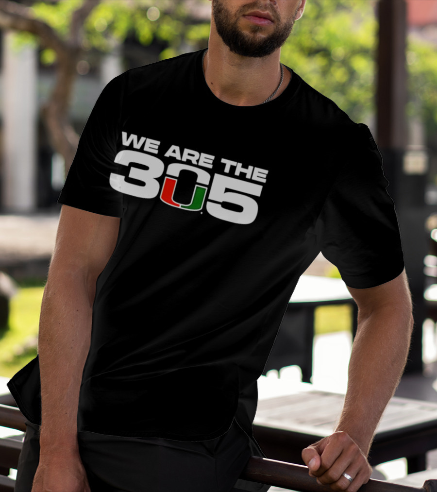 Miami Hurricanes We Are The 305 U T-Shirt
