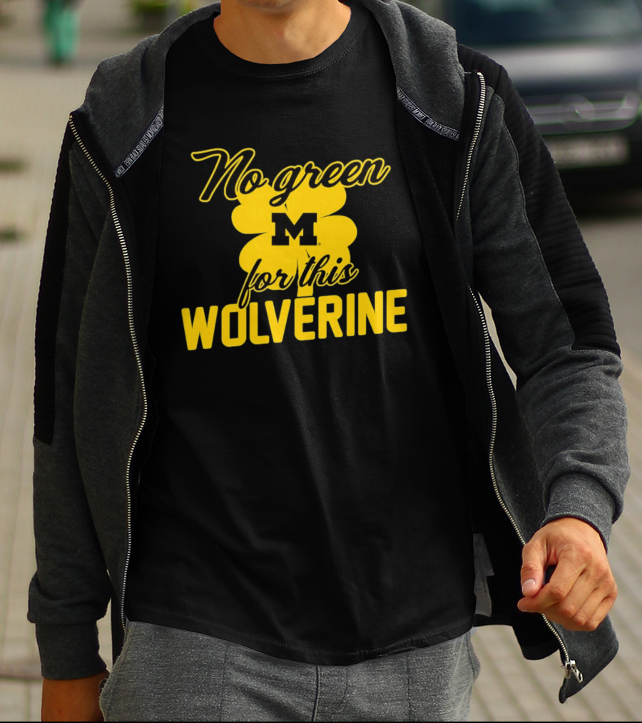 Michigan No Green For This Wolverine M Logo Four Leaf Clover T-Shirt