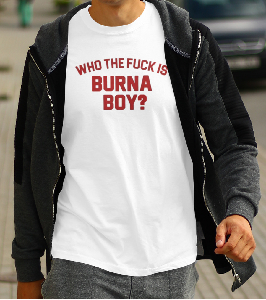 Who The Fuck Is Burna Boy Red T-Shirt