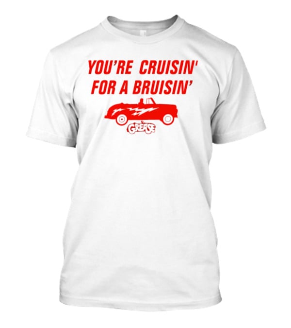 You're Cruisin' For A Bruisin' Grease Vintage Car T-Shirt