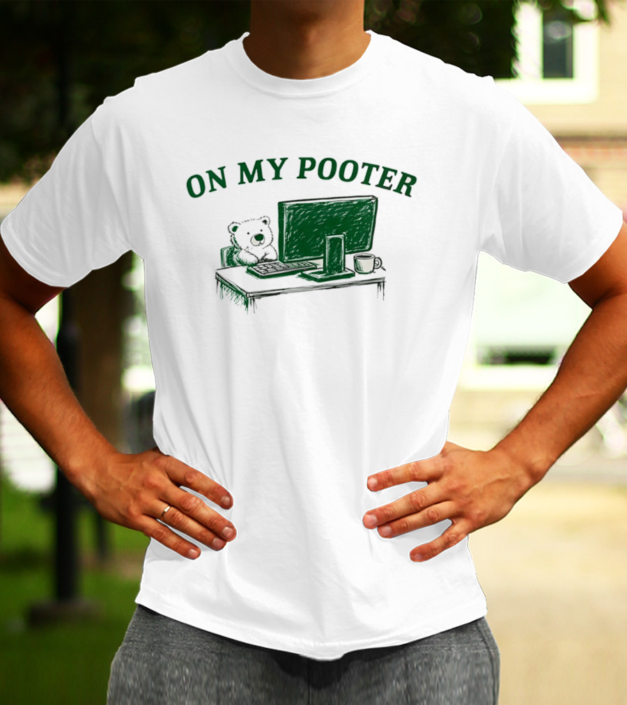 On My Pooter Bear At Computer T-Shirt