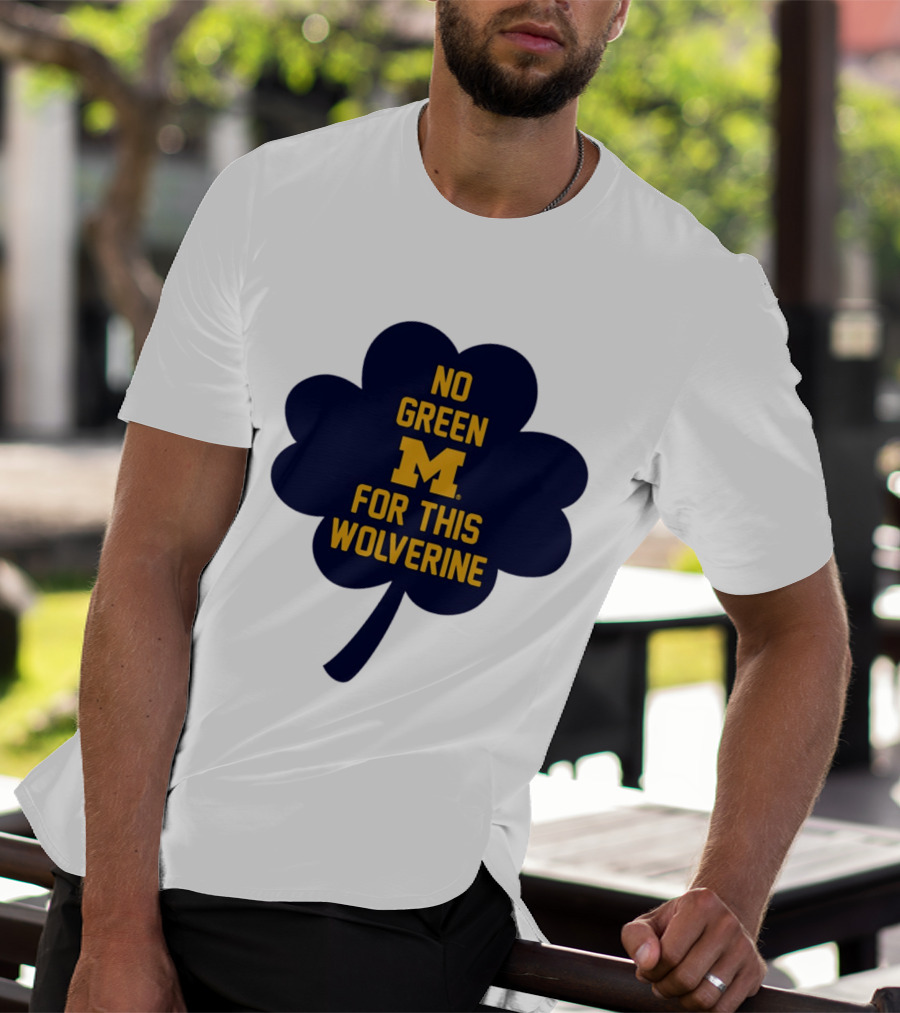 No Green For This Wolverine Michigan M Clover T-Shirt