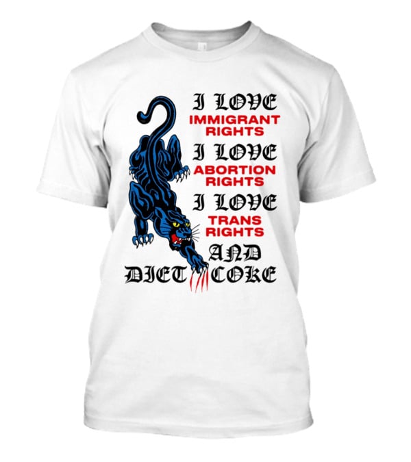 I Love Immigrant Rights Abortion Rights Trans Rights And Diet Coke Black Panther T-Shirt