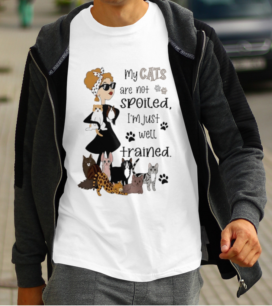 My Cats Are Not Spoiled I'm Just Well Trained Funny Cat Lady With Cute Cats And Paw Prints T-Shirt