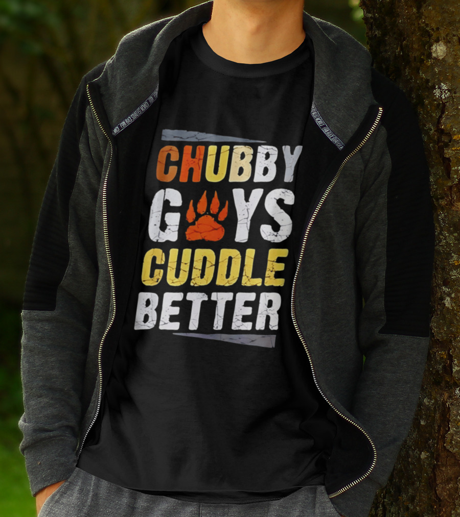 Chubby Guys Cuddle Better Bear Claw Paw Print T-Shirt