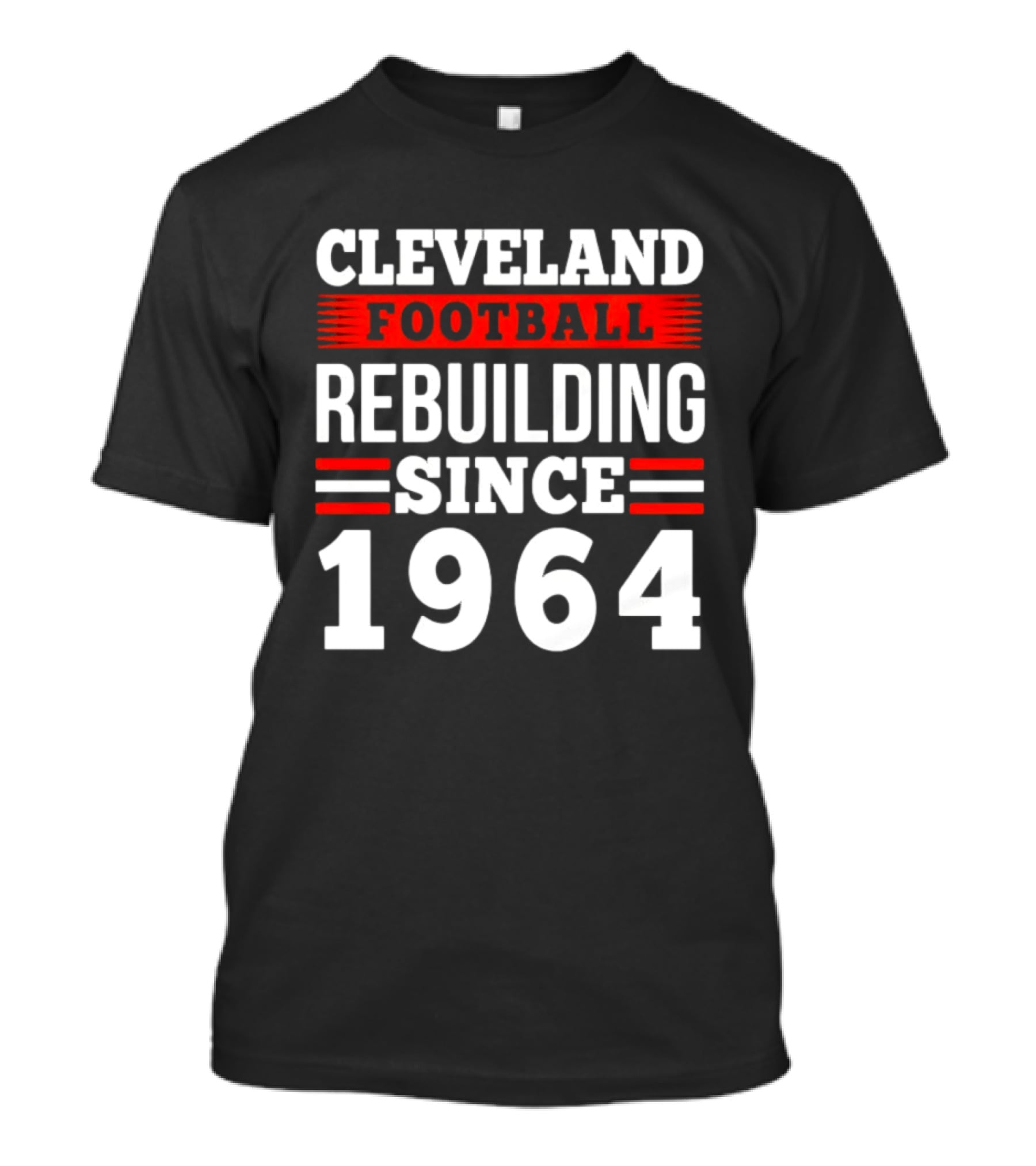 Cleveland Football Rebuilding Since 1964 T-Shirt