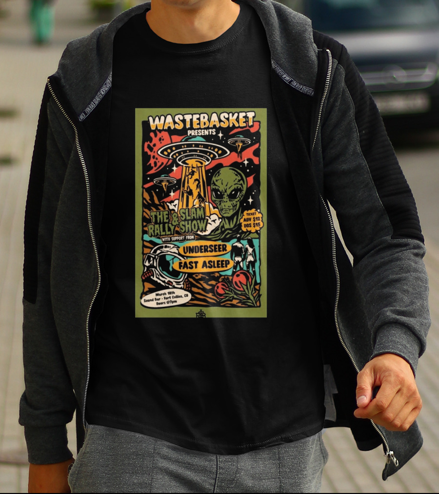 WASTEBASKET Presents Thee & I Slam Rally Show Alien UFO March 18th Sound Bar Fort Collins CO T-Shirt