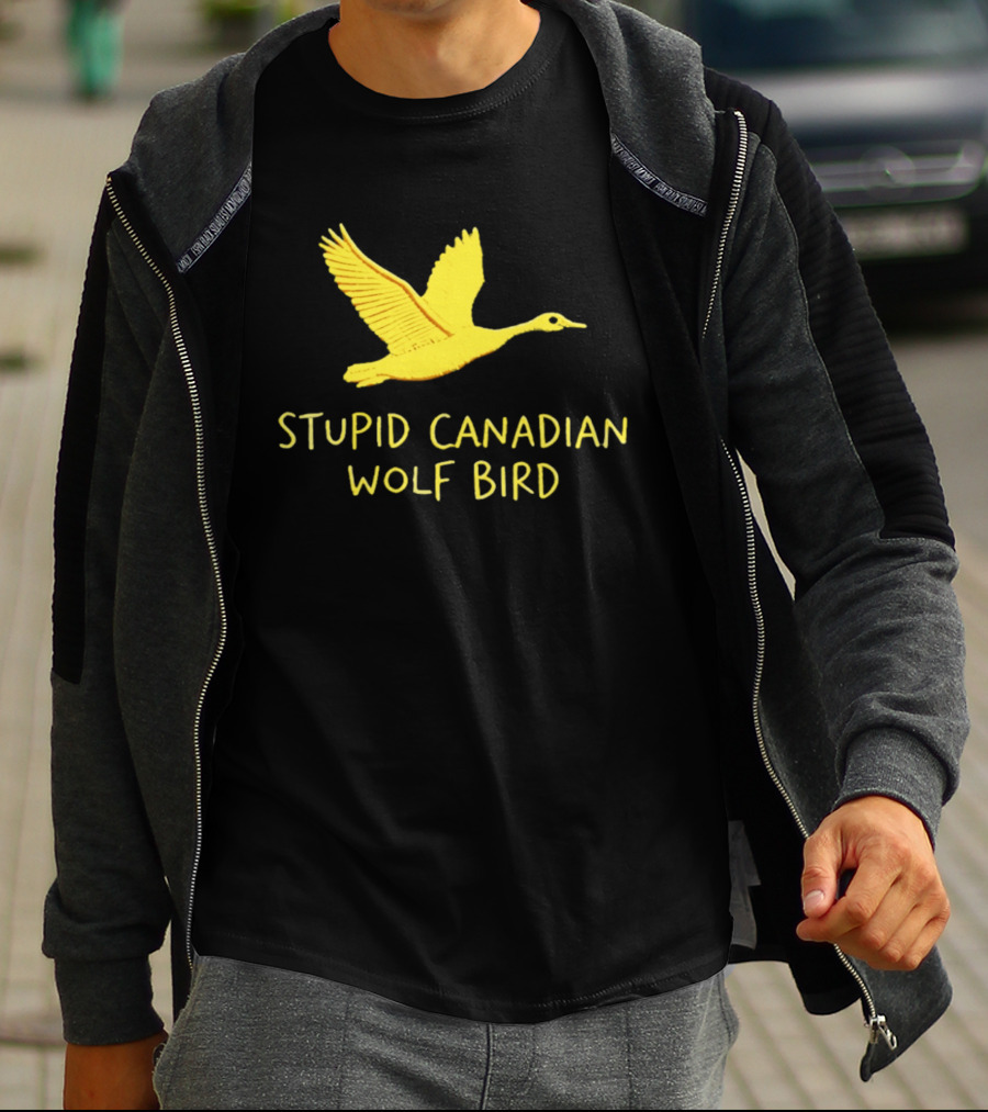 Stupid Canadian Wolf Bird Gold Goose T-Shirt