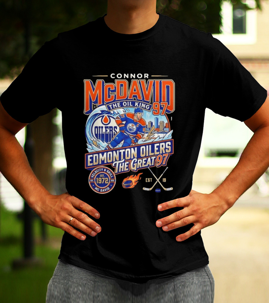Connor McDavid The Oil King Edmonton Oilers The Great 97 Velocity And Skill Est 1972 T-Shirt