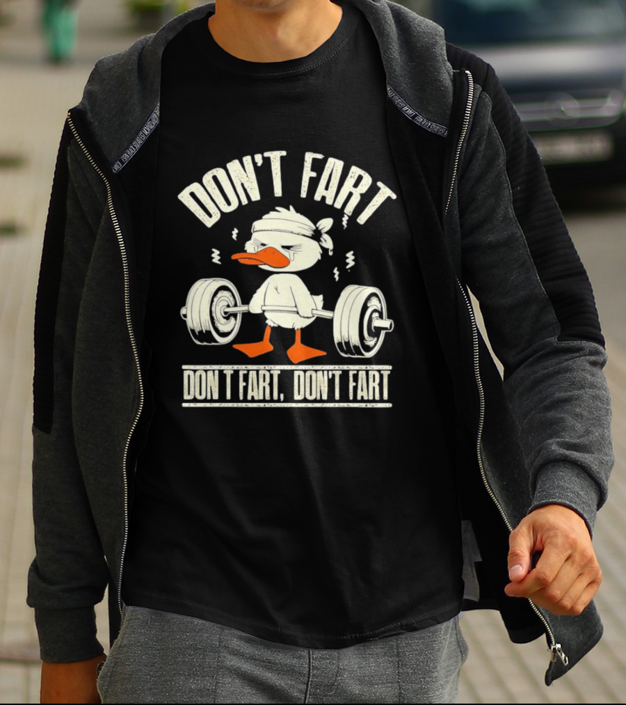 Don't Fart Duck Lifting Weights Funny Meme T-Shirt