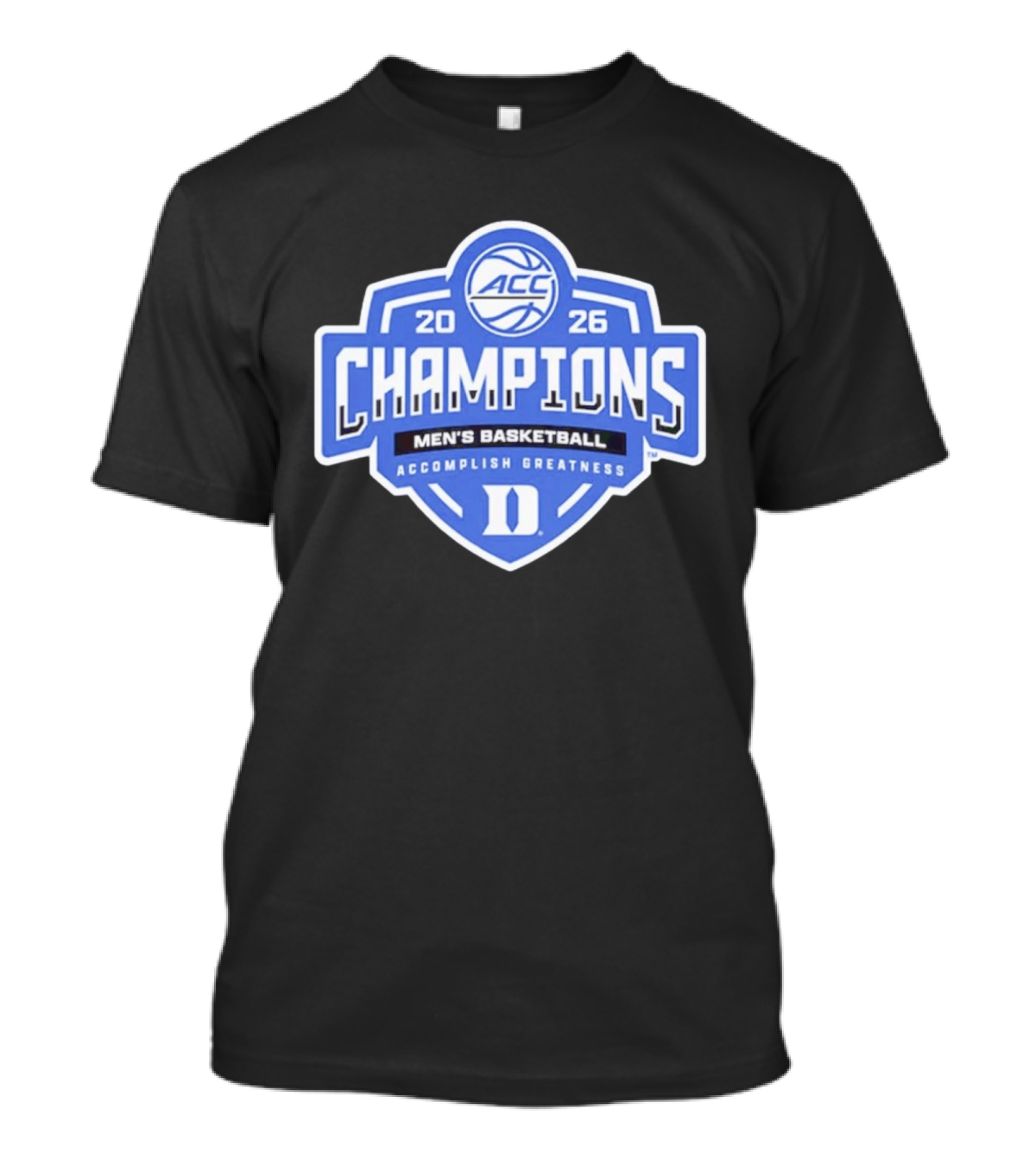 ACC Champions 2026 Duke Men's Basketball Accomplish Greatness T-Shirt