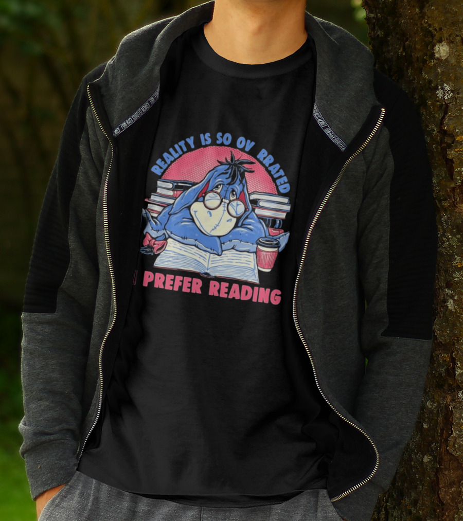 Eeyore Reality Is So Overrated I Prefer Reading Books And Coffee T-Shirt